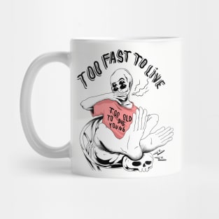 too fast to live Mug